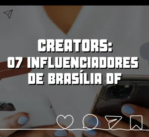 Imagem do post Creators em Brasília: 07 influenciadores para acompanhar no DF