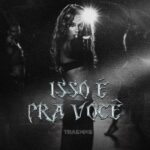 Imagem do post Traemme revela capa e anuncia lançamento do single “Isso É Prá Você”